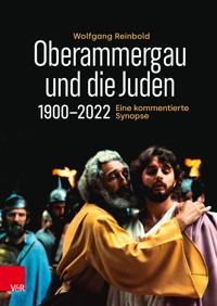 Oberammergau und die Juden 1900–2022 - Wolfgang Reinbold - E-Book