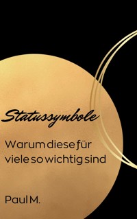Statussymbole - Paul M. - E-Book