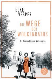 Die Wege der Wolkenraths - Elke Vesper - E-Book