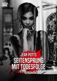SEITENSPRUNG MIT TODESFOLGE - Jean Potts - E-Book