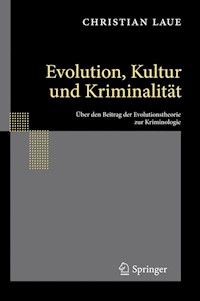 Evolution, Kultur und Kriminalität - Christian Laue - E-Book