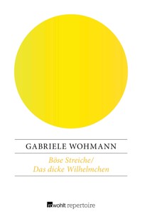Böse Streiche / Das dicke Wilhelmchen - Gabriele Wohmann - E-Book
