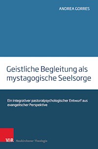 Geistliche Begleitung als mystagogische Seelsorge - Andrea Gorres - E-Book
