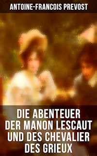 Die Abenteuer der Manon Lescaut und des Chevalier des Grieux - Antoine-Francois Prevost - E-Book