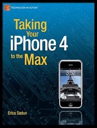 Taking Your iPhone 4 to the Max - Erica Sadun - E-Book
