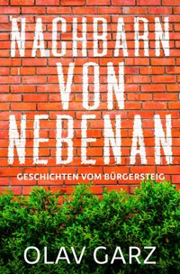 Nachbarn von nebenan - Olav Garz - E-Book