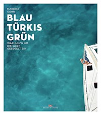 Blau Türkis Grün - Mareike Guhr - E-Book