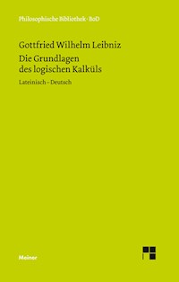 Die Grundlagen des logischen Kalküls - Gottfried Wilhelm Leibniz - E-Book
