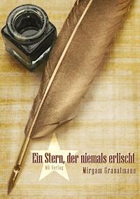 Ein Stern, der niemals erlischt - Miryam Granatmann - E-Book