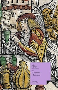 El veneno y la triaca - Pedro Calderón de la Barca - E-Book