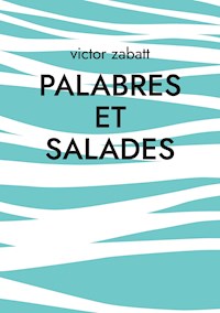 Palabres et Salades - Victor Zabatt - E-Book