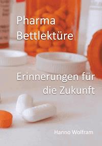 Pharma Bettlektüre - Hanno Wolfram - E-Book