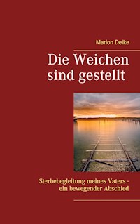 Die Weichen sind gestellt - Marion Deike - E-Book