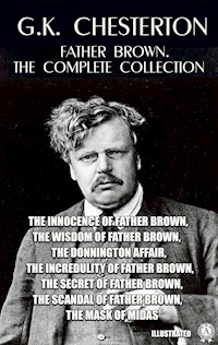 Father Brown. The Complete Collection. Illustrated - G.K. Chesterton - E-Book