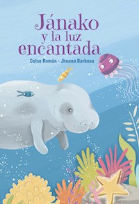 Jánako y la luz encantada - Celso Román - E-Book