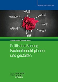Politische Bildung: Fachunterricht planen und gestalten - Susann Gessner - E-Book