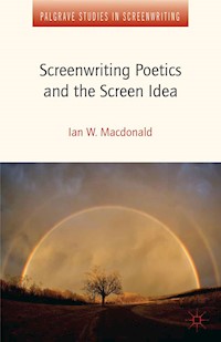 Screenwriting Poetics and the Screen Idea - I. MacDonald - E-Book