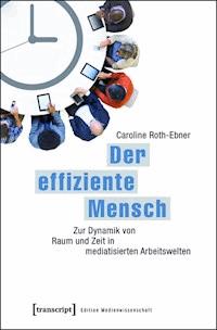 Der effiziente Mensch - Caroline Roth-Ebner - E-Book