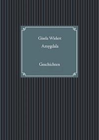 Amygdala - Gisela Wielert - E-Book