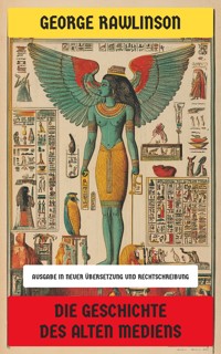 Die Geschichte des alten Mediens - Rawlinson George - E-Book