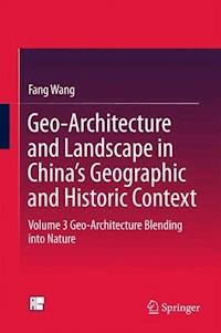 Geo-Architecture and Landscape in China’s Geographic and Historic Context - Fang Wang - E-Book