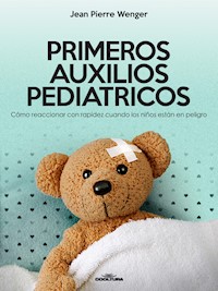 PRIMEROS AUXILIOS PEDIATRICOS - Jean-Pierre Wenger - E-Book