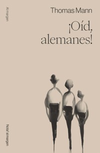 ¡Oíd, alemanes! - Thomas Mann - E-Book