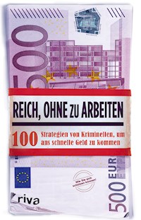 Reich, ohne zu arbeiten - Anonymus - E-Book