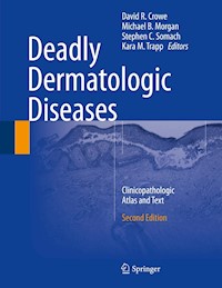 Deadly Dermatologic Diseases -  - E-Book