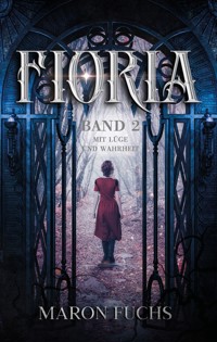 Fioria Band 2 - Mit Lüge und Wahrheit - Maron Fuchs - E-Book