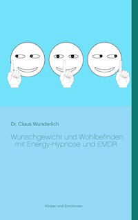 Wunschgewicht und Wohlbefinden mit Energy-Hypnose und EMDR - Claus Wunderlich - E-Book