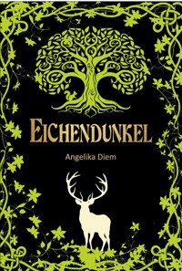 Eichendunkel - Angelika Diem - E-Book