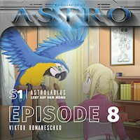 ASTRO S1 - Episode 08 - Viktor Romaneschko - Martin Wintersberger - Hörbuch