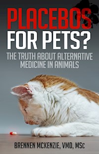 Placebos for Pets? - Brennen McKenzie - E-Book