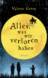 Alles, was wir verloren haben - Valerie Geary - E-Book