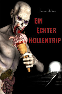 Ein echter Höllentrip - Hanna Julian - E-Book