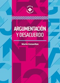 Argumentación y desacuerdo - Mario Gensollen Mendoza - E-Book