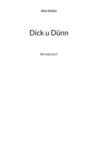 Dick u Dünn - Alex Gfeller - E-Book