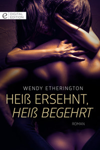 Heiß ersehnt, heiß begehrt - Wendy Etherington - E-Book
