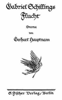 Gabriel Schillings Flucht Drama - Hauptmann, Gerhart - kostenlos E-Book