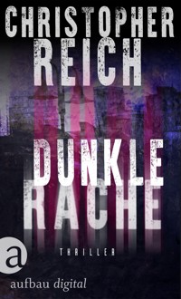 Dunkle Rache - Christopher Reich - E-Book