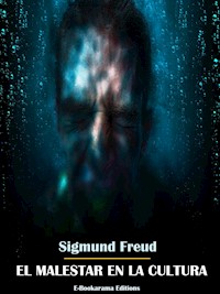 El malestar en la cultura - Sigmund Freud - E-Book