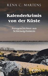 Kalenderkrimis von der Küste - Rena C. Martens - E-Book