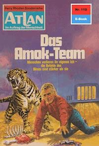 Atlan 110: Das Amok-Team - H.G. Francis - E-Book