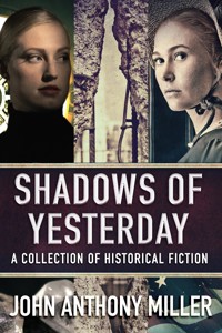 Shadows of Yesterday - John Anthony Miller - E-Book
