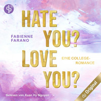 Hate you? Love you? - Eine College-Romance (Ungekürzt) - Fabienne Farano - Hörbuch