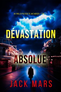 Dévastation absolue (Un thriller politique de Jake Mercer — tome 17) - Jack Mars - E-Book