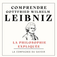 Comprendre Leibniz - Gottfried Wilhelm Leibniz - Hörbuch