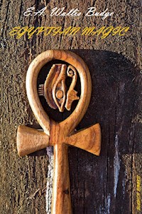 Egyptian Magic (Illustrated Edition) - E. A. Wallis Budge - E-Book