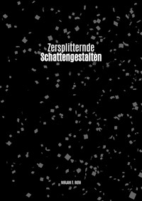 Zersplitternde Schattengestalten - Mirjam Tirza Roth - E-Book